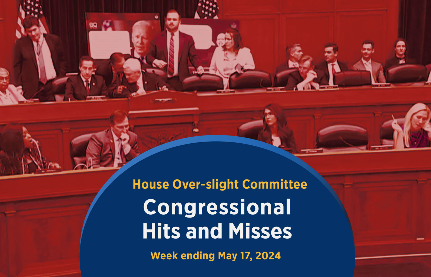 A House Oversight markup went off the rails this week and highlights this episode of Congressional Hits and Misses. 